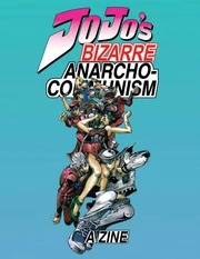 JoJo's Bizarre Anarcho-Communism Zine : betsybugaboo : Free Download, Borrow, and Streaming : Internet Archive