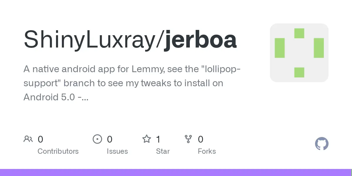 GitHub - ShinyLuxray/jerboa: A native android app for Lemmy, see the "lollipop-support" branch to see my tweaks to install on Android 5.0 - 7.x