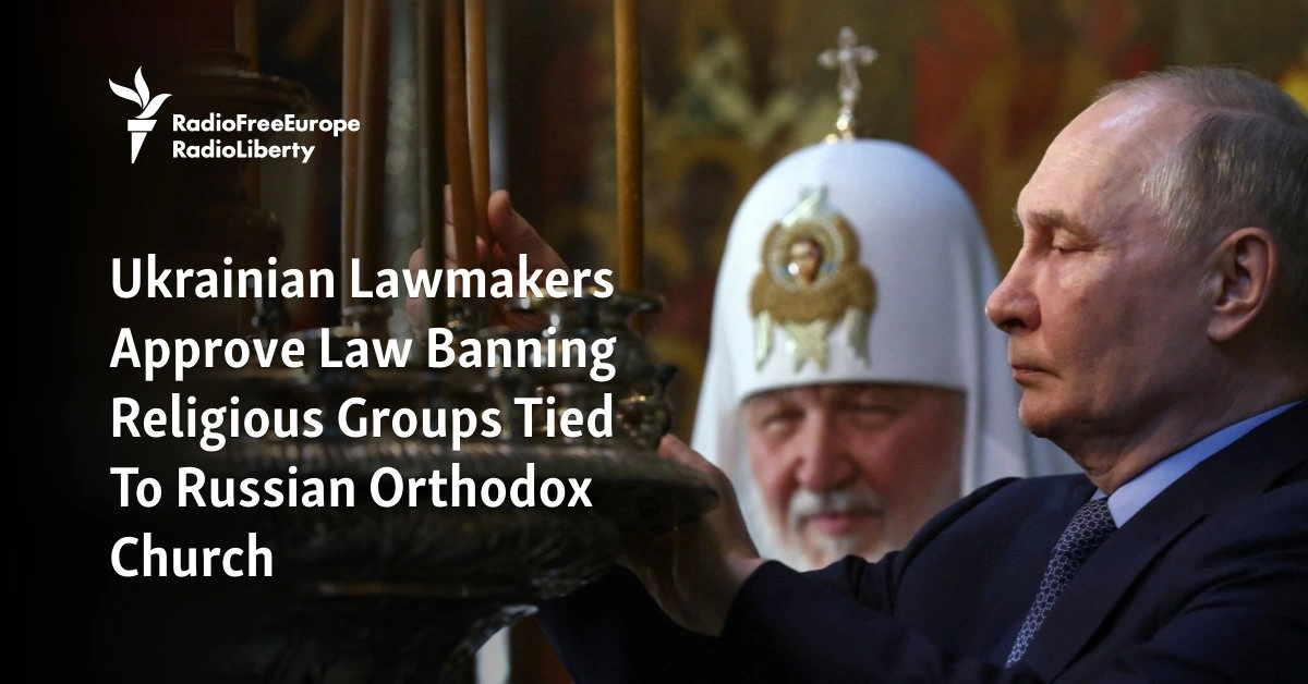 Ukrainian Lawmakers Approve Law Banning Religious Groups Tied To Russian Orthodox Church