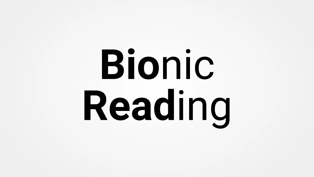 Why You Should Use Bionic Reading in Chrome (or Any Browser)