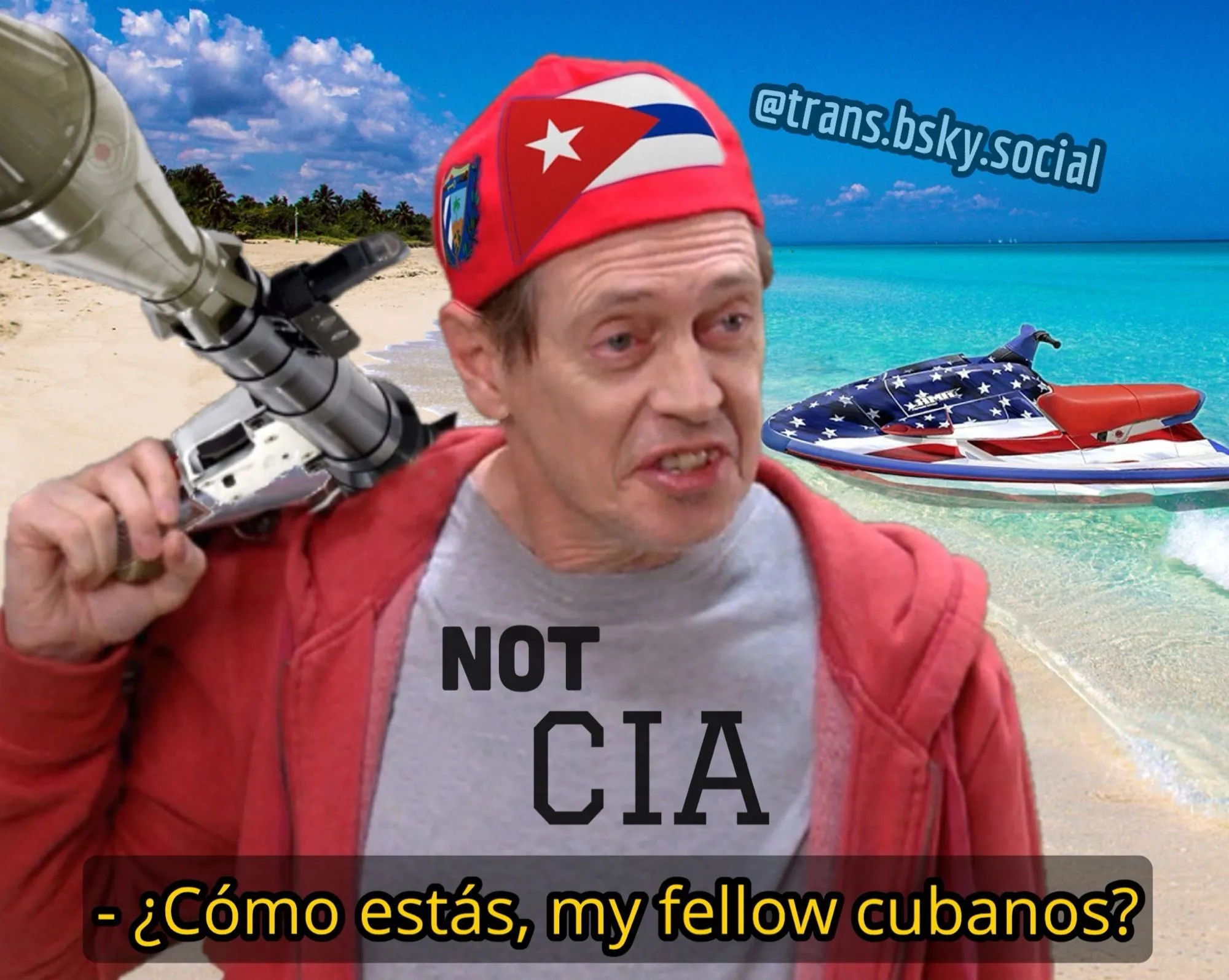 Steve Buscemi holding a rocket launcher. He is wearing a shirt that says “NOT CIA”. His hat has random cuban insignias on it. An american flag jetski floats on the shore of the cuban beach behind him.   He is saying, “¿Cómo estás, my fellow cubanos?” He is not even trying to conjugate his Spanish correctly.