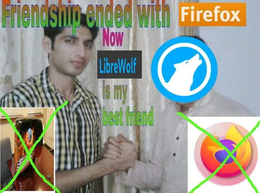 Friendship ended with firefox now librewolf is my best friend