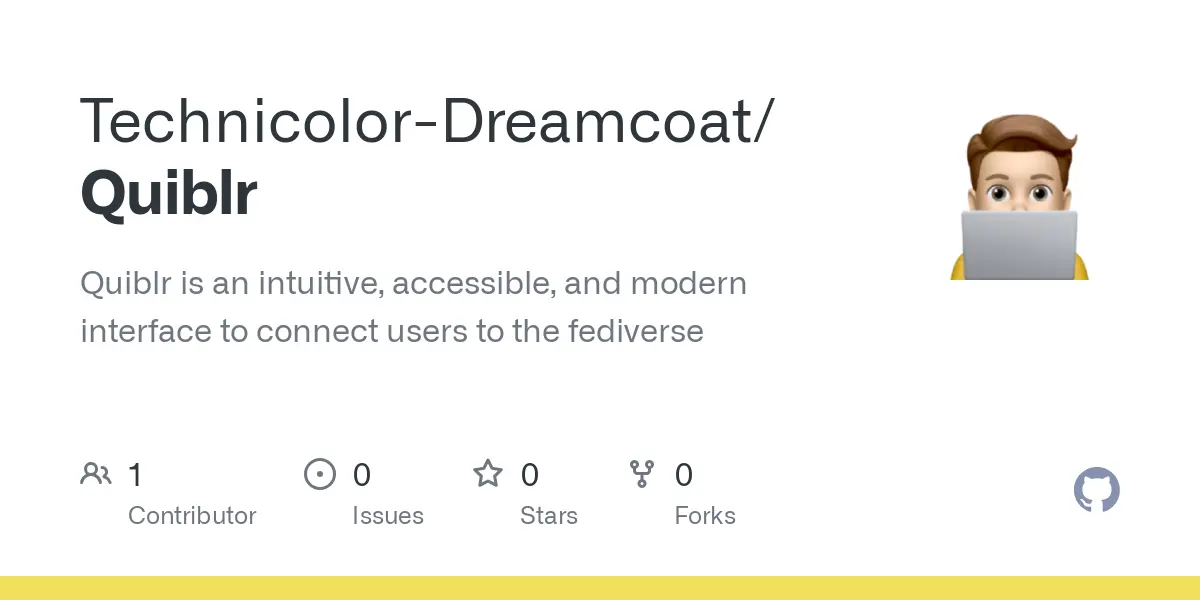 GitHub - Technicolor-Dreamcoat/Quiblr: Quiblr is an intuitive, accessible, and modern interface to connect users to the fediverse