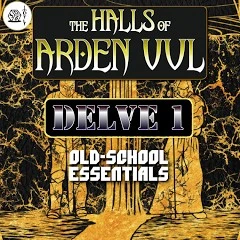 The Halls of Arden Vul | Delve 1 | Old School Essentials OSR Megadungeon