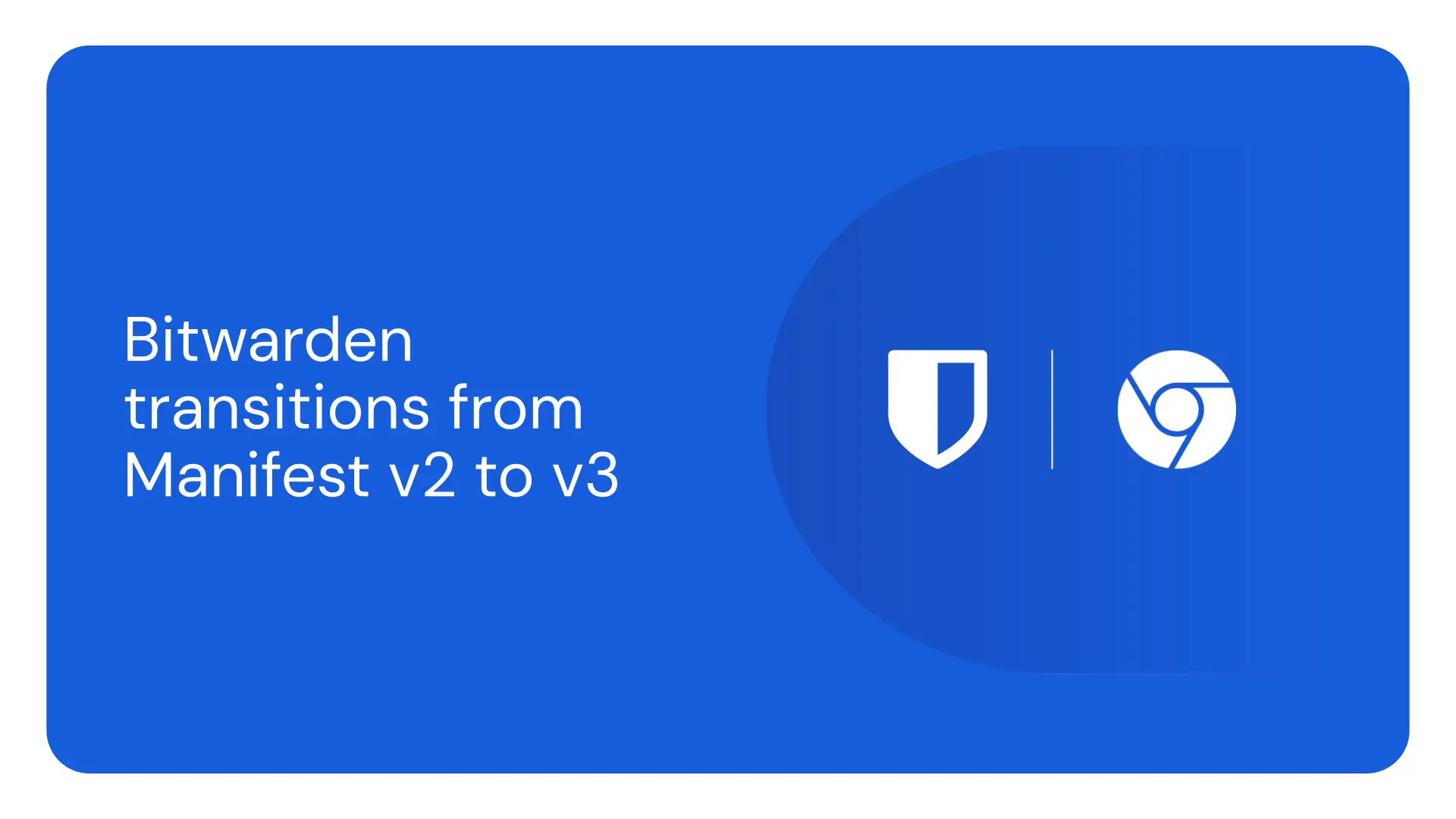 Bitwarden transitions from Manifest v2 to v3 | Bitwarden Blog