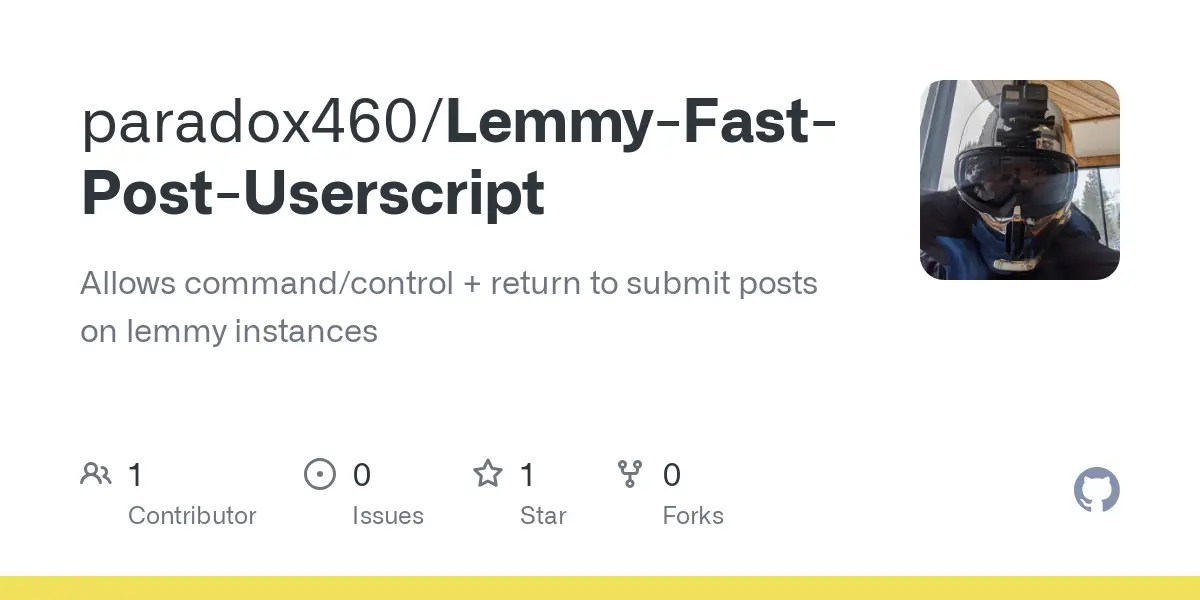 GitHub - paradox460/Lemmy-Fast-Post-Userscript: Allows command/control + return to submit posts on lemmy instances