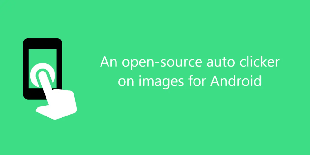 GitHub - Nain57/Smart-AutoClicker: An open-source auto clicker on images for Android