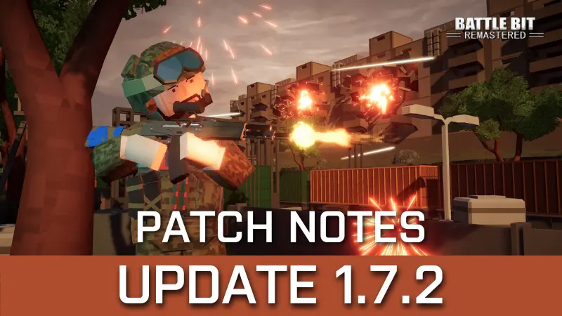 BattleBit Remastered - Update 1.7.2: Optimizations, Bug Fixes, UI updates - Steam News