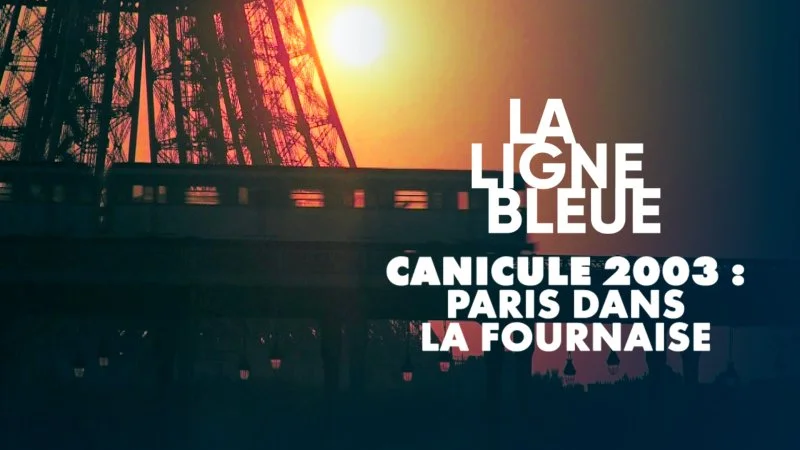 La ligne bleue Canicule 2003 : Paris dans la fournaise