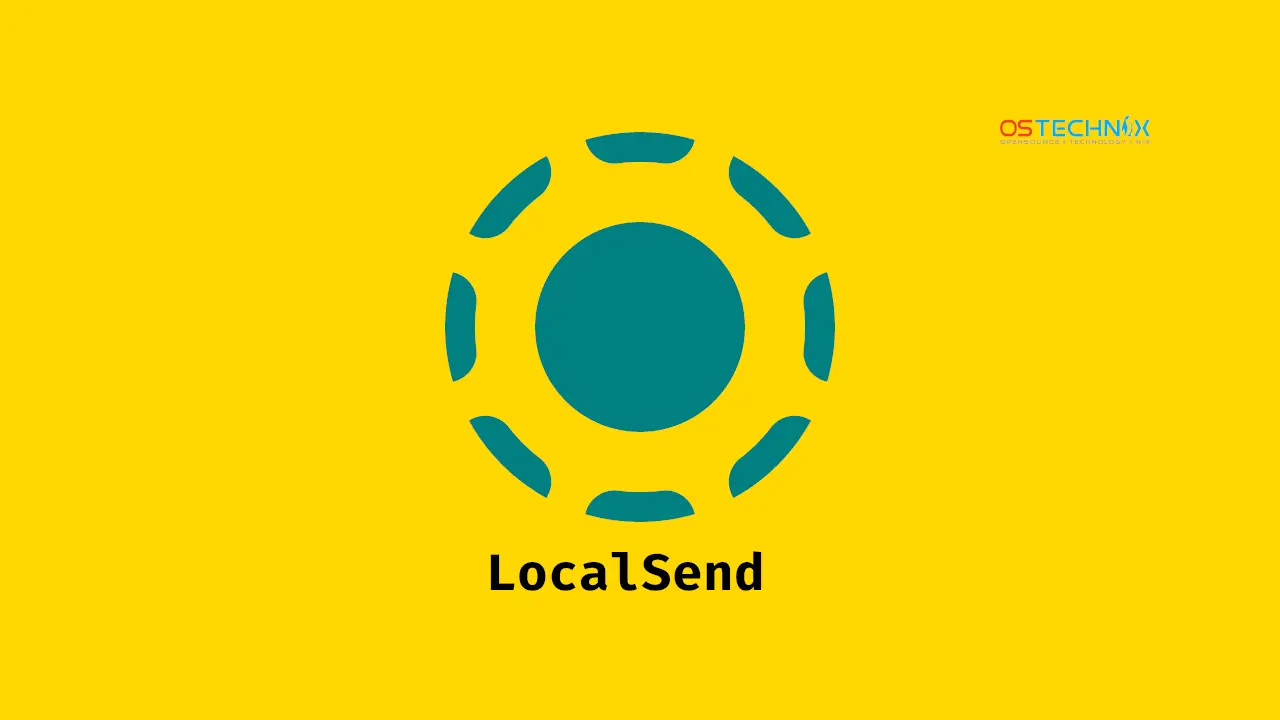 LocalSend - Opensource Airdrop Alternative For Linux - OSTechNix