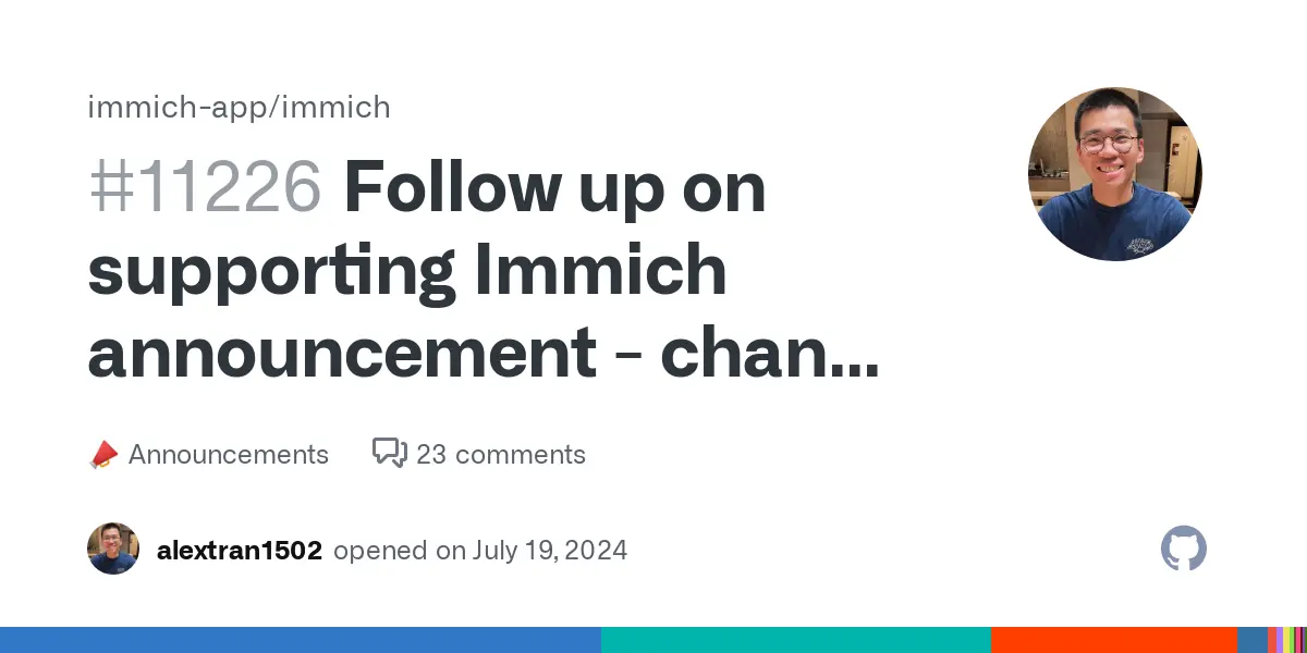 Follow up on supporting Immich announcement - change of wording · immich-app immich · Discussion #11226