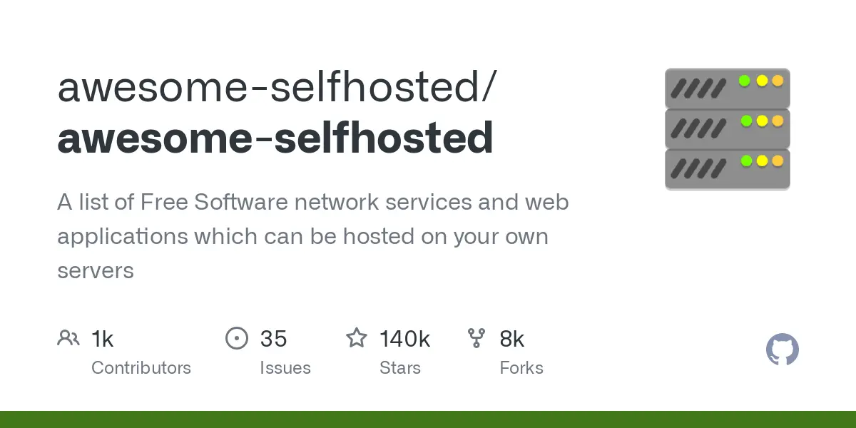 GitHub - awesome-selfhosted/awesome-selfhosted: A list of Free Software network services and web applications which can be hosted on your own servers