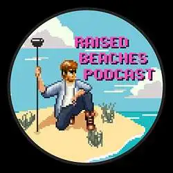 Raised Beaches Podcast