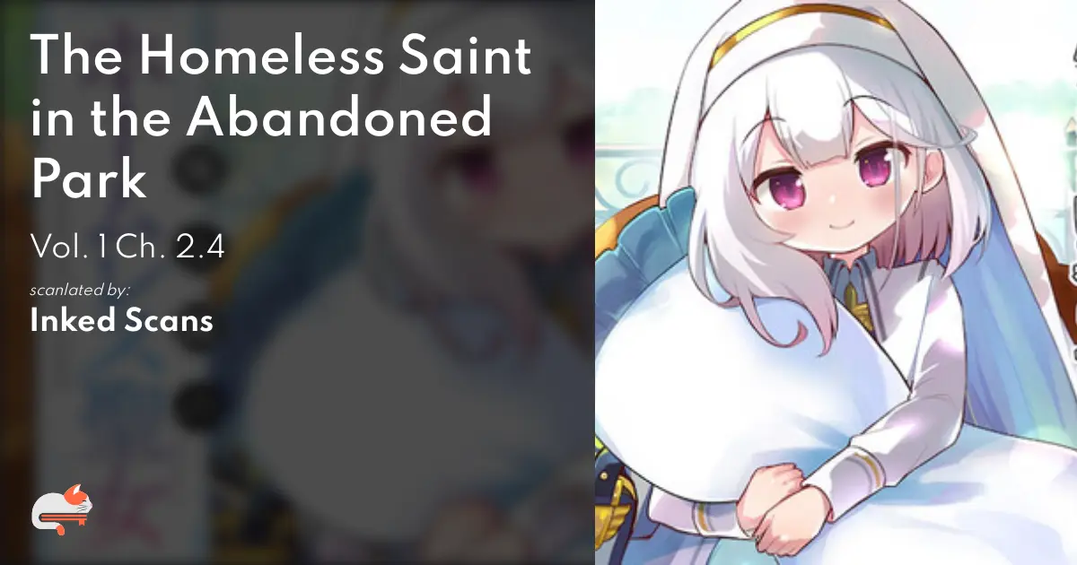 The Homeless Saint in the Abandoned Park - Vol. 1 Ch. 2.4 - MangaDex