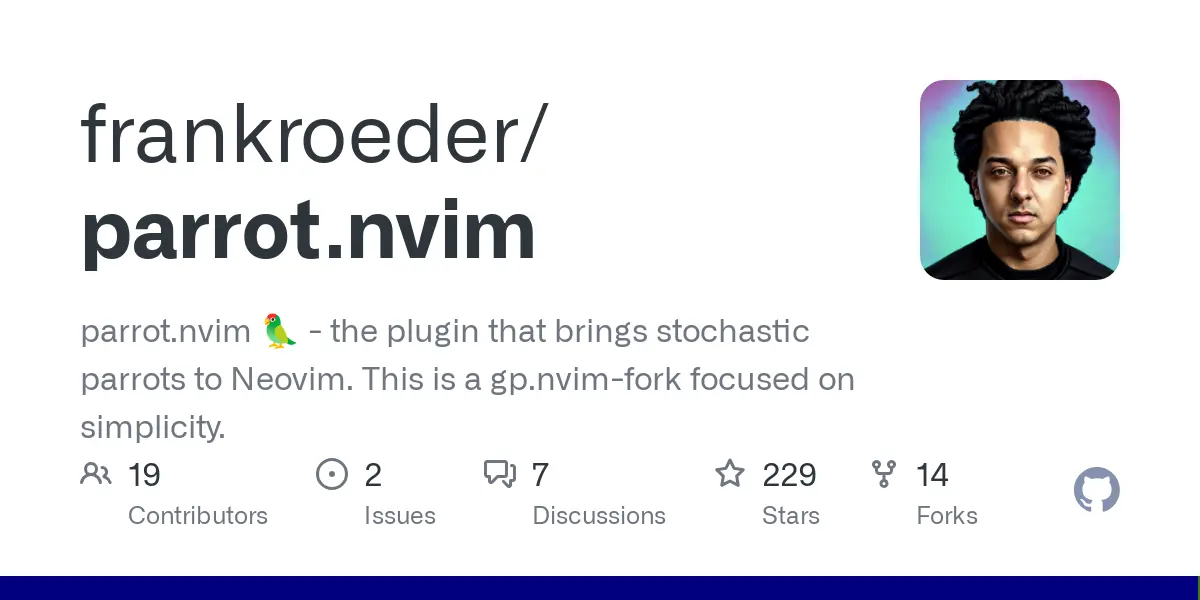 GitHub - frankroeder/parrot.nvim: parrot.nvim 🦜 - the plugin that brings stochastic parrots to Neovim. This is a gp.nvim-fork focused on simplicity.