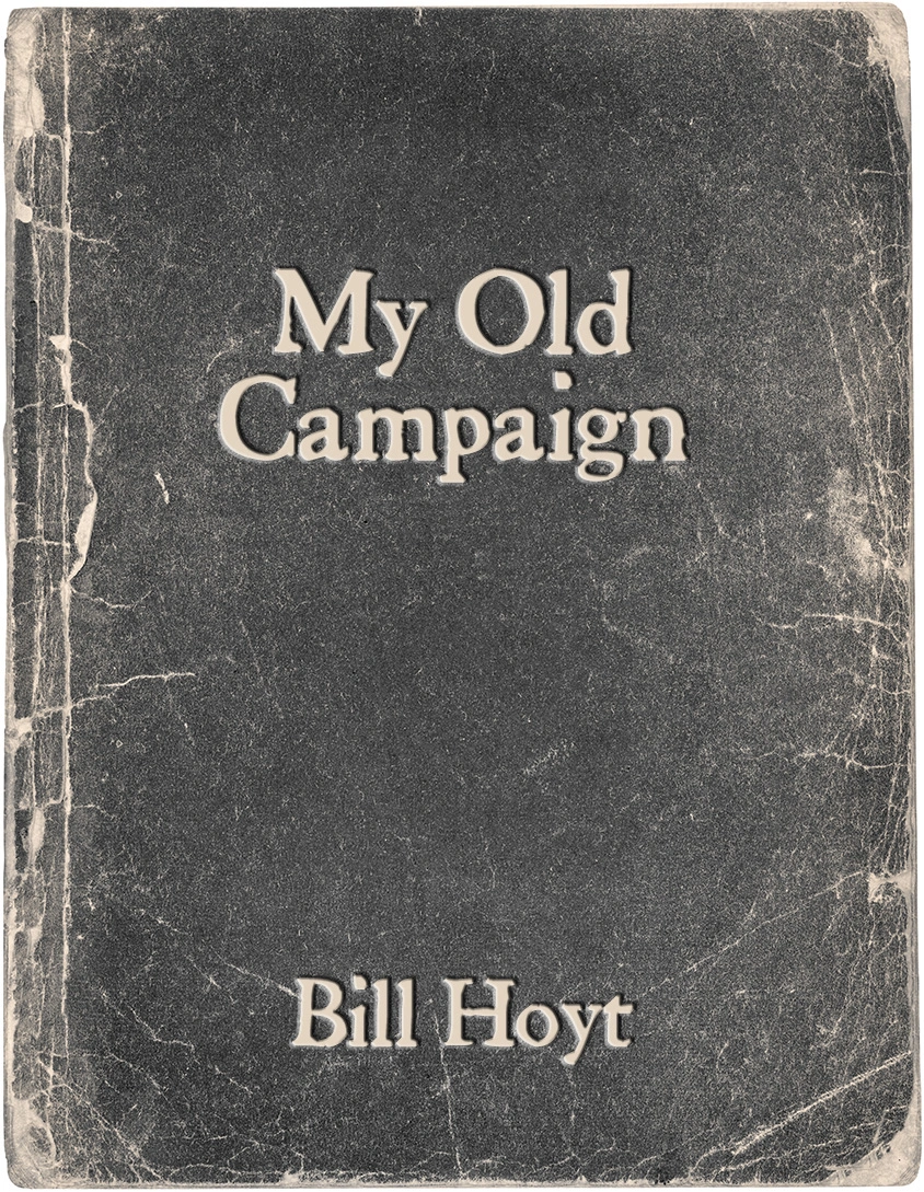 Bill Hoyt - My Old Campaign by Smoldering Dung Games