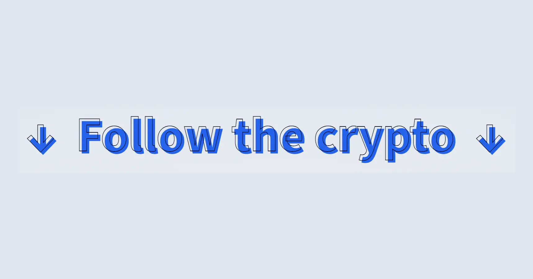 Follow the Crypto