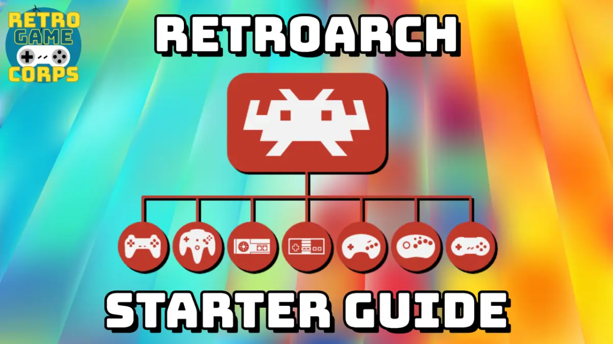 RetroArch Starter Guide