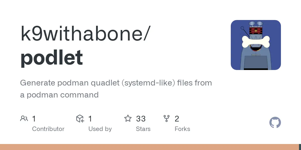 GitHub - k9withabone/podlet: Generate podman quadlet (systemd-like) files from a podman command