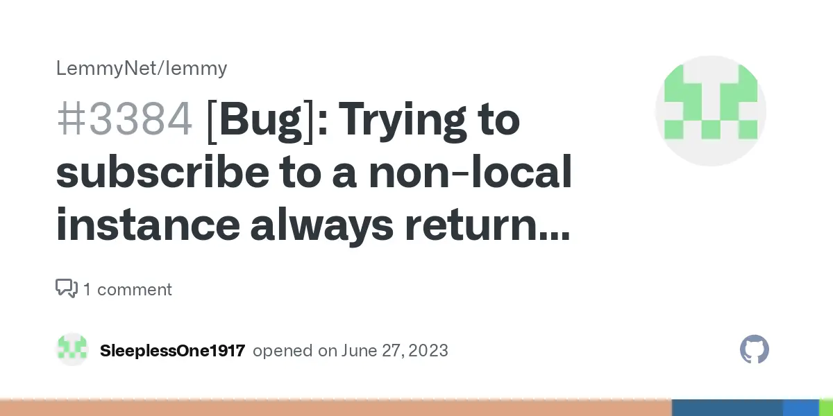 [Bug]: Trying to subscribe to a non-local instance always returns not subscribed · Issue #3384 · LemmyNet/lemmy