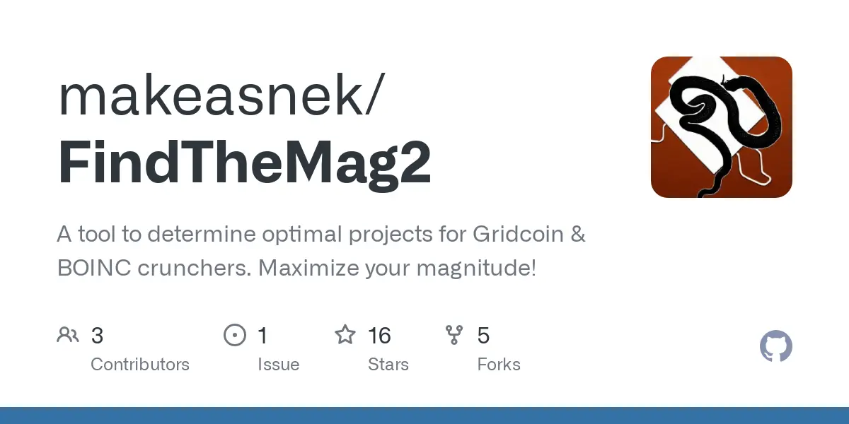 GitHub - makeasnek/FindTheMag2: A tool to determine optimal projects for Gridcoin &amp; BOINC crunchers. Maximize your magnitude!