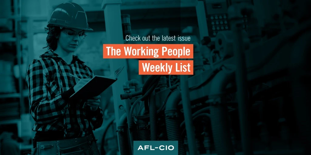 Strikes Fuel Pay Increases: The Working People Weekly List | AFL-CIO