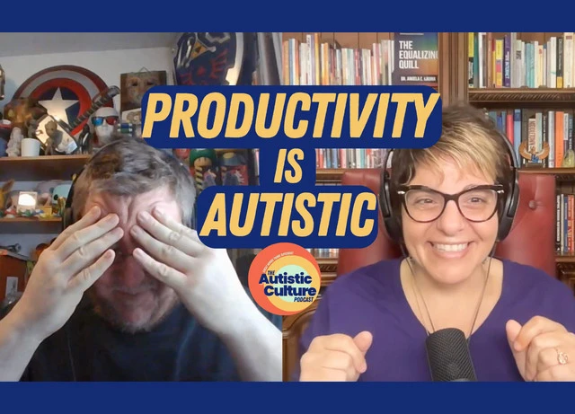 Productivity is Autistic (Episode 38)