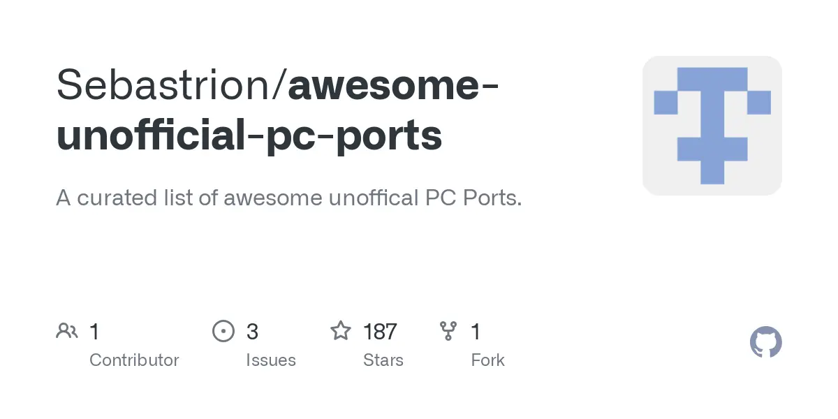 GitHub - Sebastrion/awesome-unofficial-pc-ports: A curated list of awesome unoffical PC Ports.