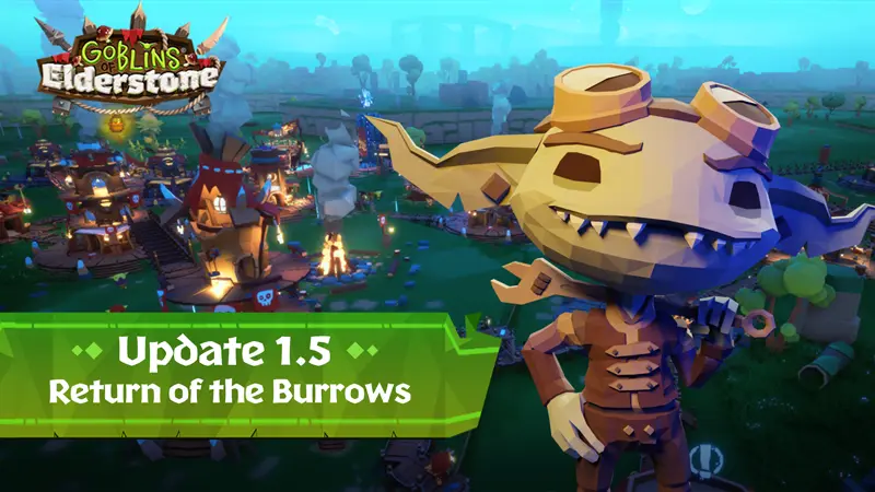 Goblins of Elderstone - Update 1.5: Return of the Burrows - Steam News