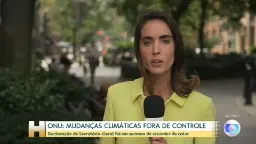 Secretário-geral da ONU diz que as mudanças climáticas estão fora de controle