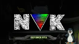 NVK, novo driver NVIDIA para Linux está pronto para usar