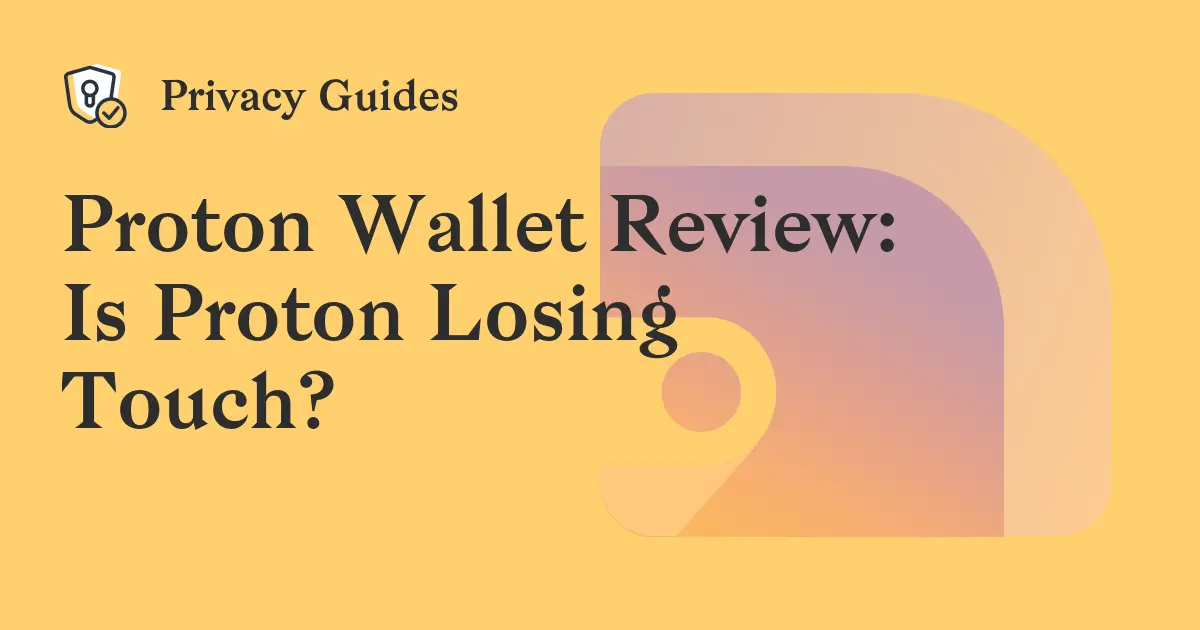 Proton Wallet Review: Is Proton Losing Touch?