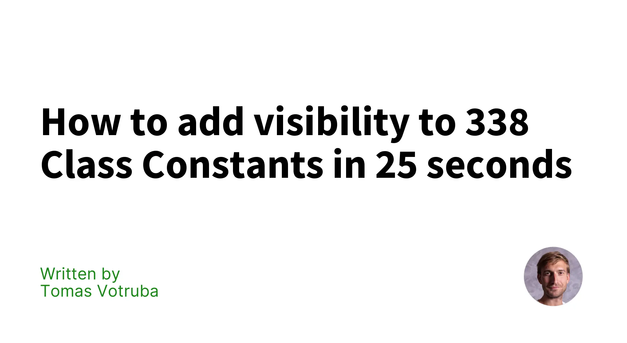 How to add visibility to 338 Class Constants in 25 seconds