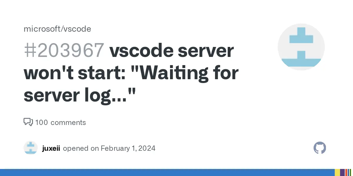 vscode server won't start: "Waiting for server log..." · Issue #203967 · microsoft/vscode