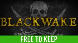 Blackwake - Blackwake now FREE to keep - Steam News