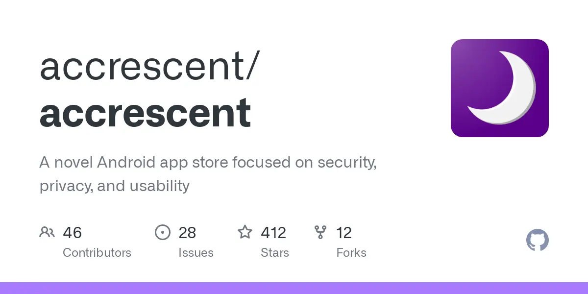 GitHub - accrescent/accrescent: A novel Android app store focused on security, privacy, and usability